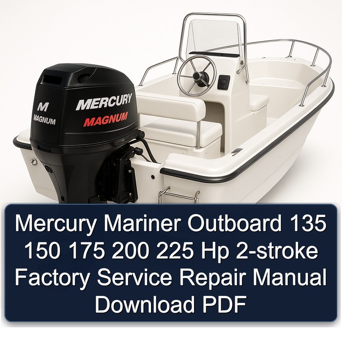 Mercury Mariner Outboard 135 150 175 200 225 Hp 2-stroke Factory Manual de servicio y reparación Download PDF