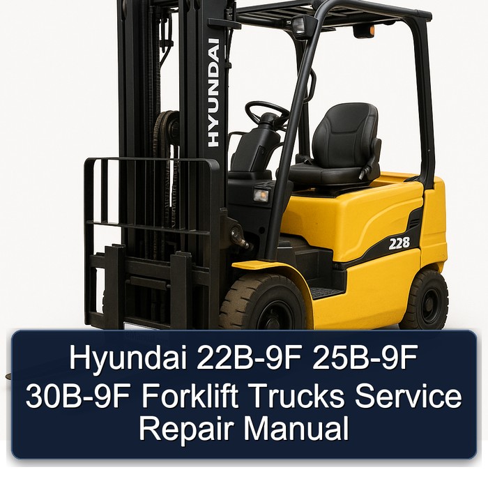 Hyundai 22B-9F 25B-9F 30B-9F Forklift Trucks Service Repair Manual