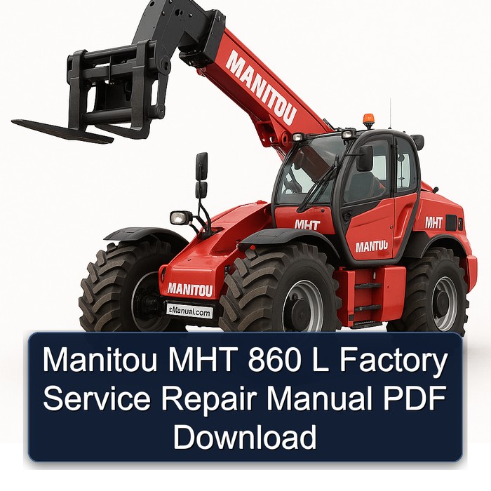 Manitou MHT 860 L Factory Service Repair Manual PDF Download