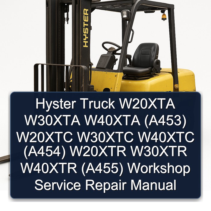 Manual de Servicio y Reparación para Montacargas Hyster W20XTA, W30XTA, W40XTA (A453), W20XTC, W30XTC, W40XTC (A454), W20XTR, W30XTR, W40XTR (A455)