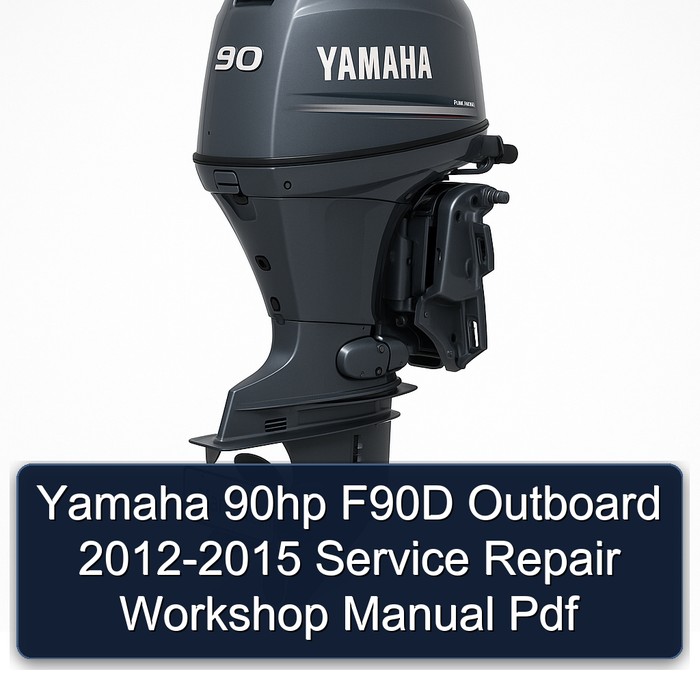 Yamaha 90hp F90D Outboard 2012-2015 Service Repair Workshop Manual Pdf