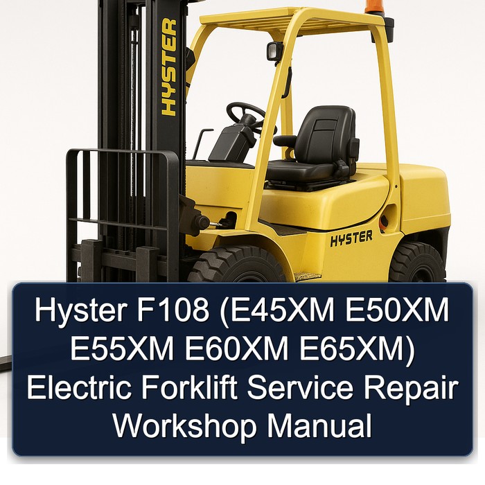 Manual de Servicio y Reparación de Montacargas Eléctricos Hyster F108 (E45XM, E50XM, E55XM, E60XM, E65XM)