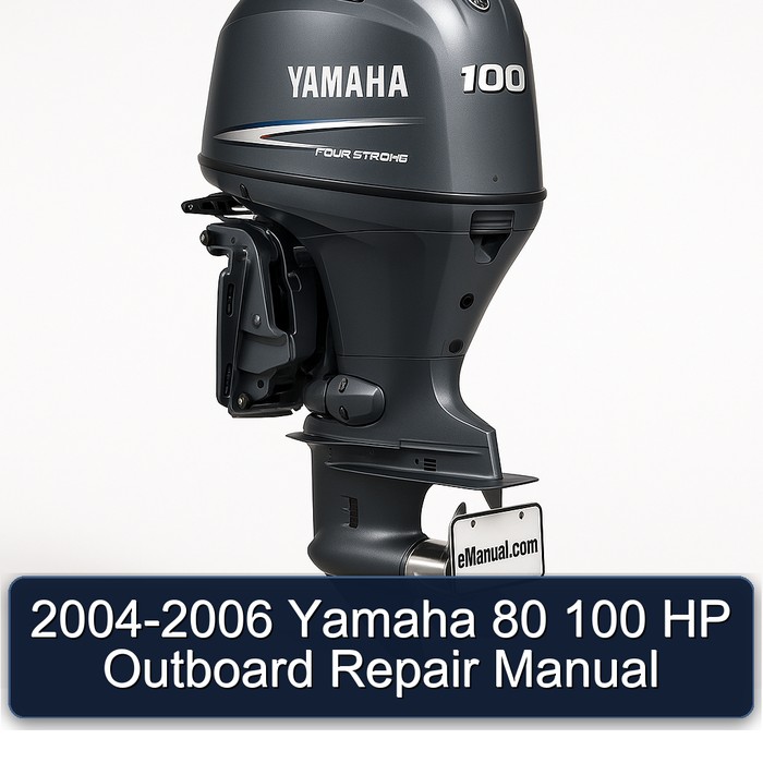 2004-2006 Yamaha 80 100 HP Outboard Repair Manual 