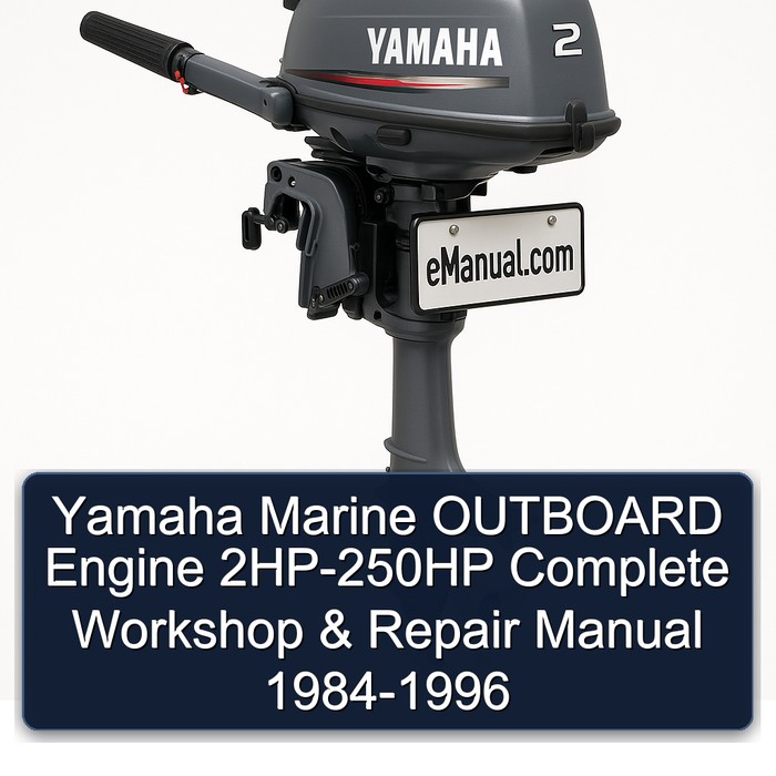 Yamaha Marine OUTBOARD Engine 2HP-250HP Complete Workshop & Repair Manual 1984-1996