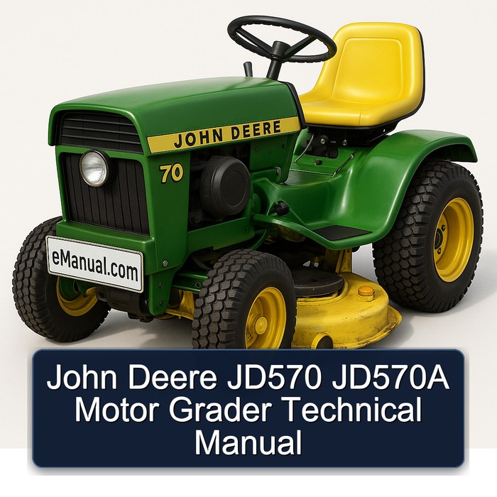 John Deere JD570 JD570A Motor Grader Technical Manual
