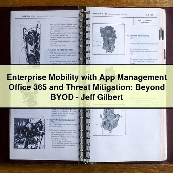 Enterprise Mobility with App Management Office 365 and Threat Mitigation: Beyond BYOD-Jeff Gilbert