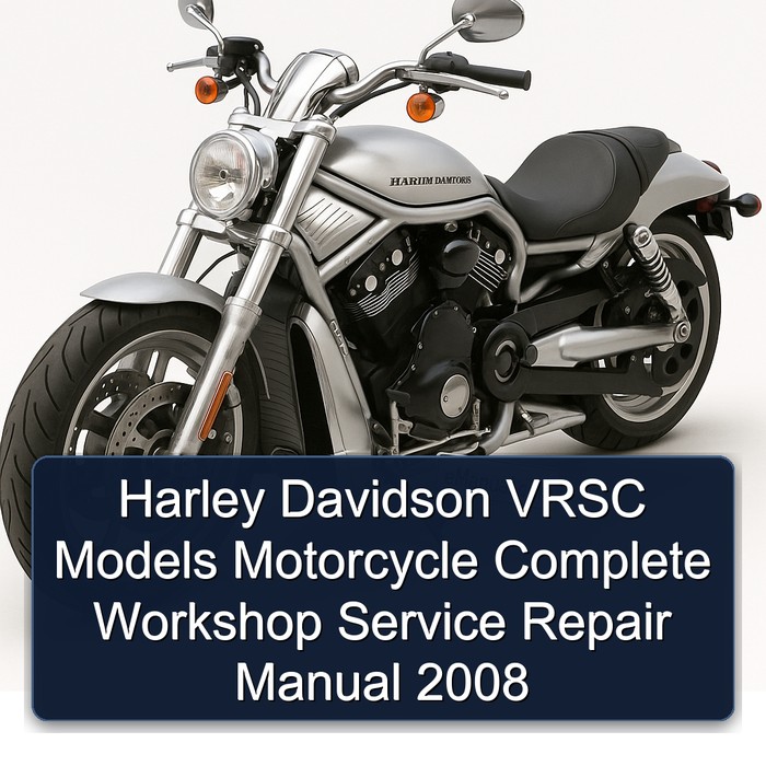 Harley Davidson VRSC Models Motorcycle Manual completo de servicio y reparación del taller 2008