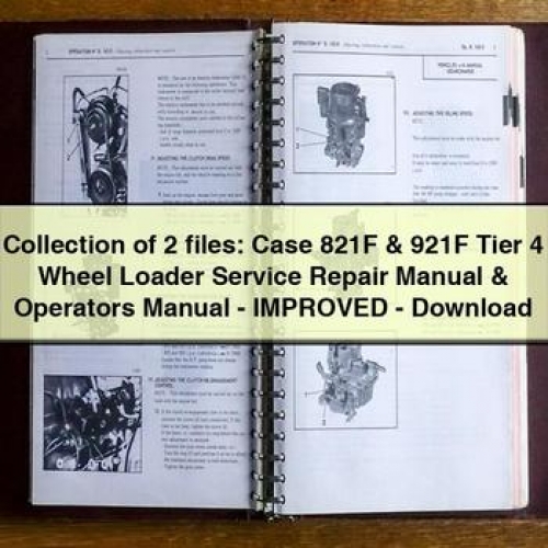Collection of 2 Files: Case 821F & 921F Tier 4 Wheel Loader Service Repair Manual & - Improved Owners Manual PDF Download
