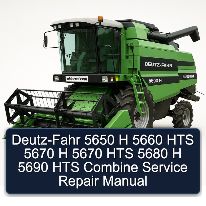 Manual de Servicio y Reparación de las Cosechadoras Deutz-Fahr 5650 H, 5660 HTS, 5670 H, 5670 HTS, 5680 H, 5690 HTS