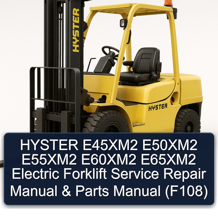 Manual de Servicio y Repuestos para Montacargas Eléctricos Hyster E45XM2, E50XM2, E55XM2, E60XM2, E65XM2 (F108)