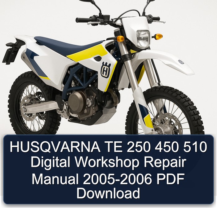 HUSQVARNA TE 250 450 510 Digital Workshop Repair Manual 2005-2006 PDF Download