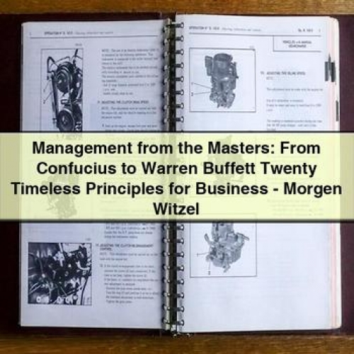Management from the Masters: from Confucius to Warren Buffett Twenty Timeless Principles for Business - Morgen Witzel PDF Download
