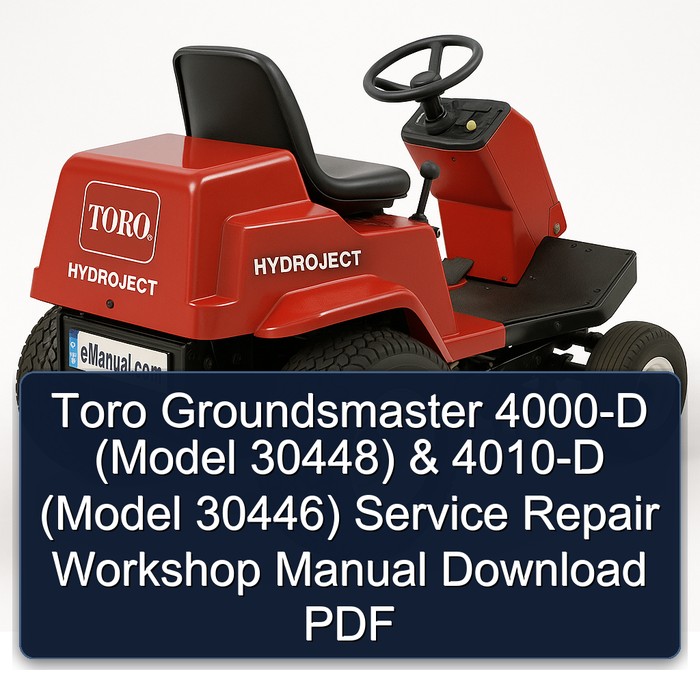 Toro Groundsmaster 4000-D (Model 30448) & 4010-D (Model 30446) Service Repair Workshop Manual Download PDF