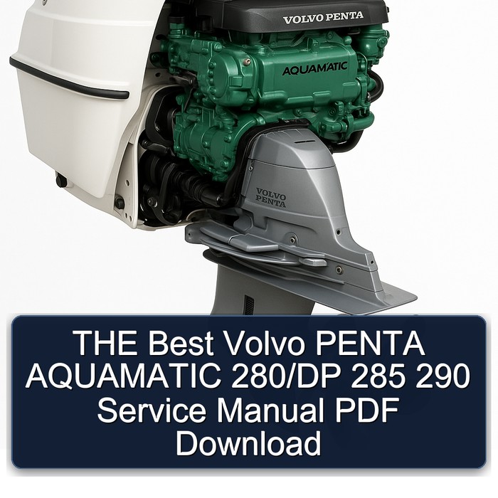 THE Best Volvo PENTA AQUAMATIC 280/DP 285 290 Service Manual PDF Download