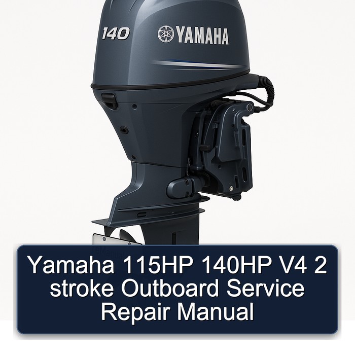 Yamaha 115HP 140HP V4 2 stroke Outboard Service Repair Manual