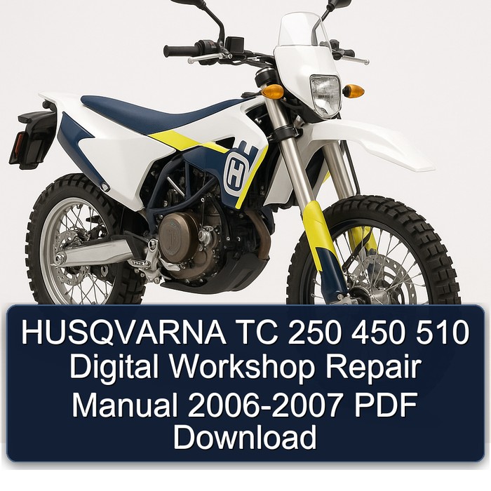 HUSQVARNA TC 250 450 510 Digital Workshop Repair Manual 2006-2007 PDF Download