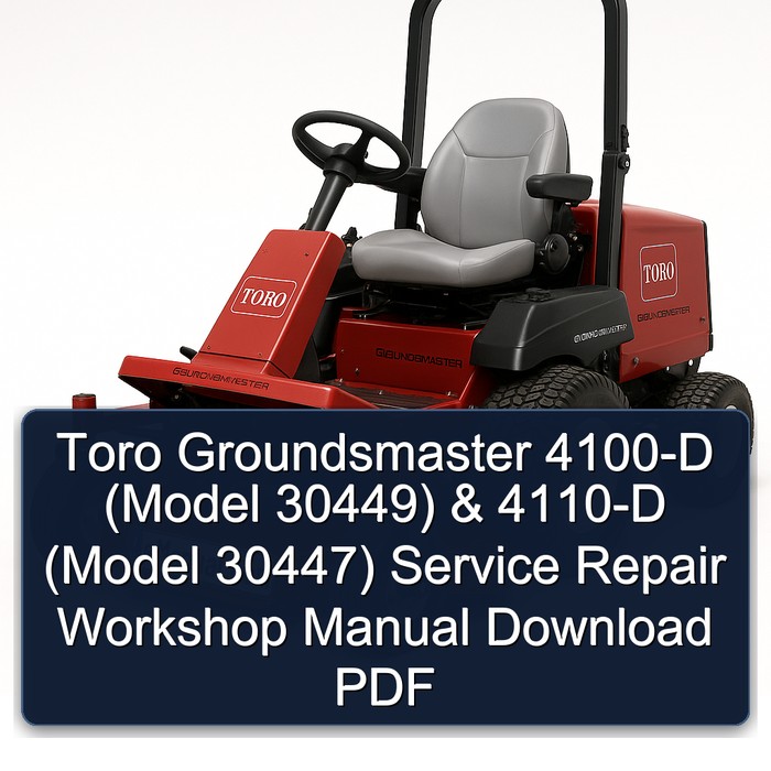 Toro Groundsmaster 4100-D (Model 30449) & 4110-D (Model 30447) Service Repair Workshop Manual Download PDF