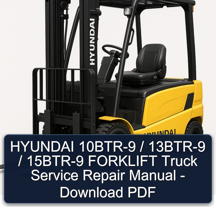 HYUNDAI 10BTR-9 / 13BTR-9 / 15BTR-9 FORKLIFT Truck Service Repair Manual - Download PDF