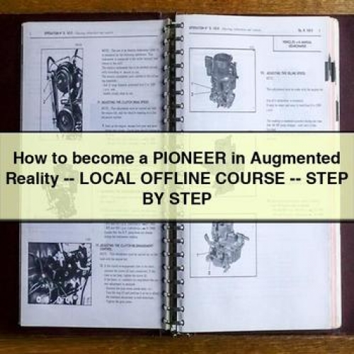 How to Become a Pioneer in Augmented Reality -- Local Offline Course -- Step by Step PDF Download