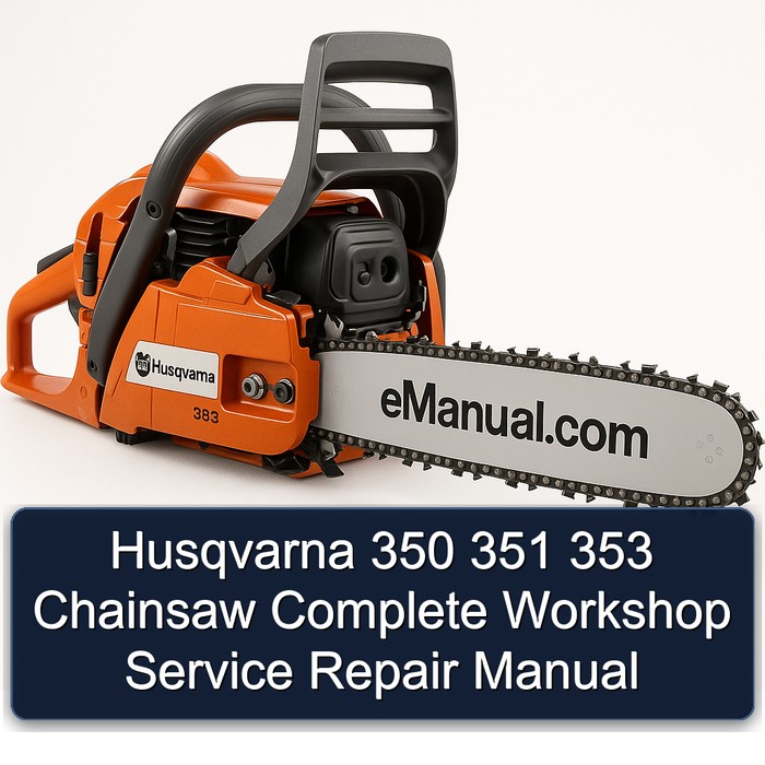 Husqvarna 350 351 353 Chainsaw Complete Workshop Service Repair Manual