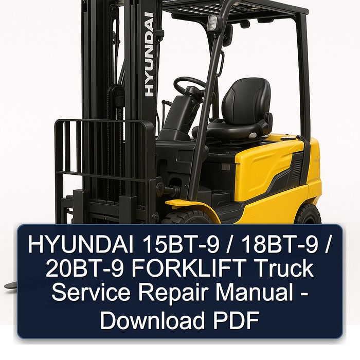 Manual de Reparación y Servicio para Montacargas Hyundai 15BT-9 / 18BT-9 / 20BT-9 (PDF)