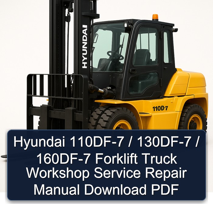 Manual de Servicio y Reparación para Carretillas Elevadoras Hyundai 110DF-7, 130DF-7, 160DF-7 (PDF)