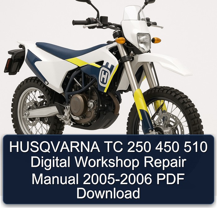 HUSQVARNA TC 250 450 510 Digital Workshop Repair Manual 2005-2006 PDF Download
