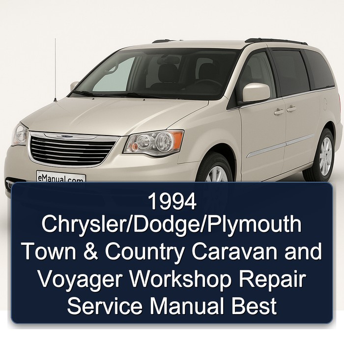 1994 Chrysler/Dodge/Plymouth Town & Country Caravan and Voyager Workshop Repair Service Manual Best 
