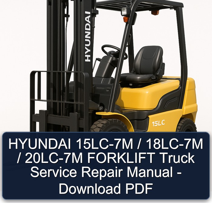 Manual de Servicio y Reparación de Montacargas Hyundai 15LC-7M / 18LC-7M / 20LC-7M - Descarga PDF