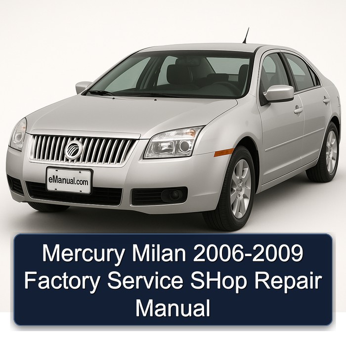 Mercury Milan 2006-2009 Factory Service SHop Repair Manual