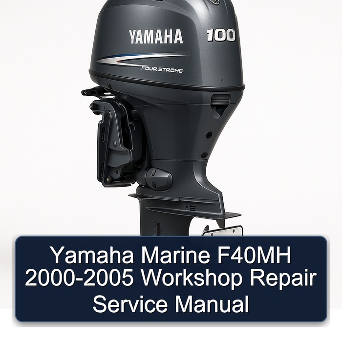Yamaha Marine F40MH 2000-2005 Workshop Repair Service Manual 