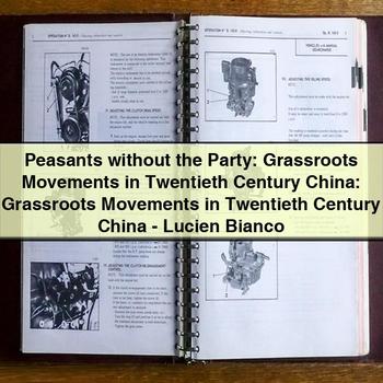 Peasants Without the Party: Grassroots Movements in Twentieth Century China by Lucien Bianco PDF Download