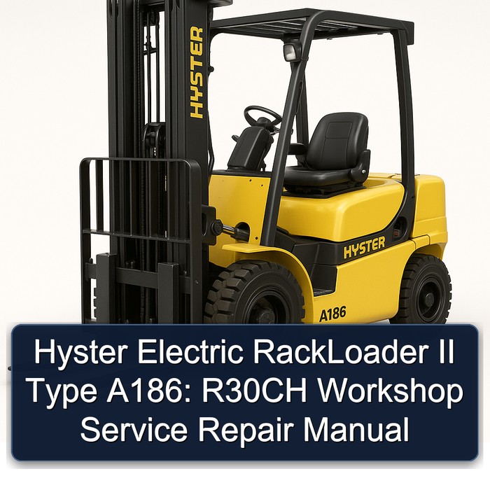 Hyster Electric RackLoader II Type A186: R30CH Workshop Service Repair Manual