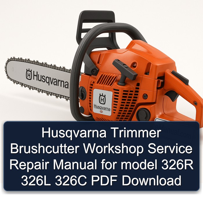 Husqvarna Trimmer Brushcutter Workshop Service Repair Manual for model 326R 326L 326C PDF Download