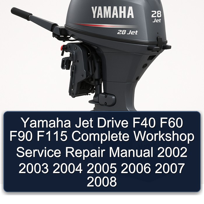 Yamaha Jet Drive F40 F60 F90 F115 Workshop Service Repair Manual PDF Download