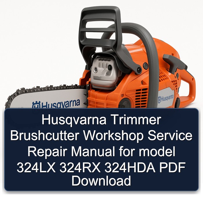 Husqvarna Trimmer Brushcutter Workshop Service Repair Manual for model 324LX 324RX 324HDA PDF Download