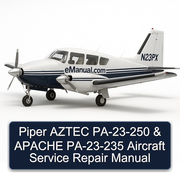 Piper AZTEC PA-23-250 & APACHE PA-23-235 Aircraft Service Repair Manual