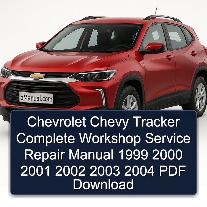 Chevrolet Chevy Tracker Manual completo de servicio y reparación del taller 1999 2000 2001 2002 2003 2004 PDF Download
