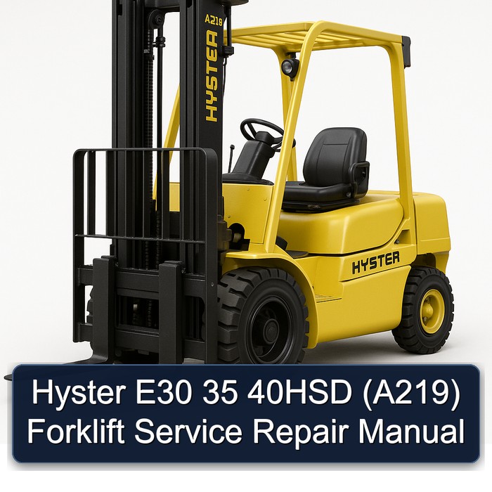 Hyster E30 35 40HSD (A219) Forklift Service Repair Manual