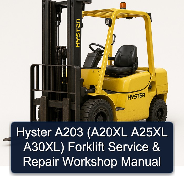 Hyster A203 (A20XL A25XL A30XL) Forklift Service & Repair Workshop Manual