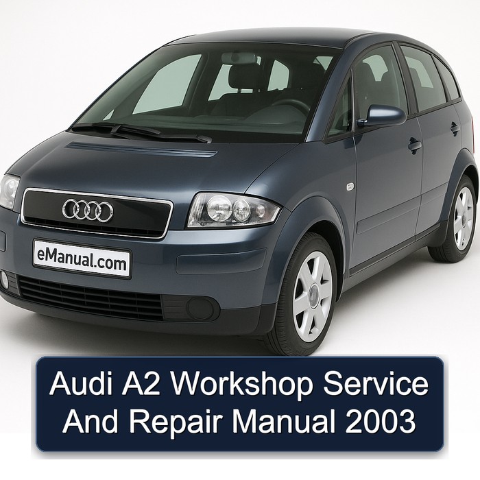 Audi A2 Workshop Service And Repair Manual 2003