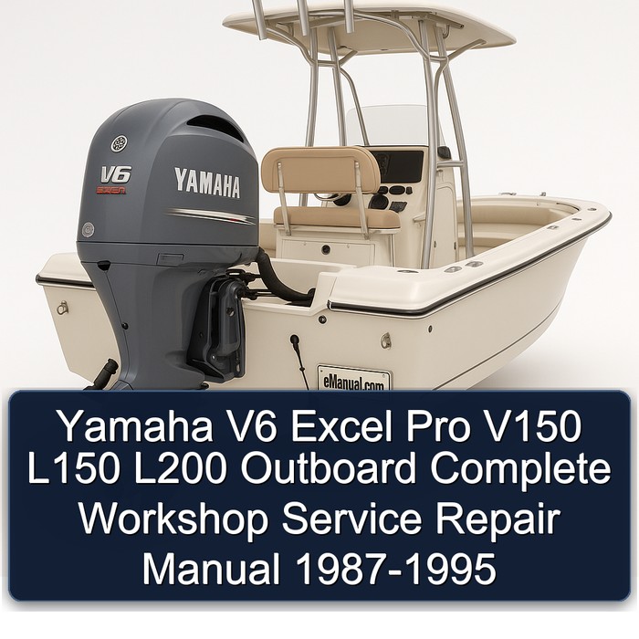 Yamaha V6 Excel Pro V150 L150 L200 h Outboard Manual completo de servicio y reparación del taller 1987 1988 1989 1990 1991 1992 1993 1994 1995 PDF Download