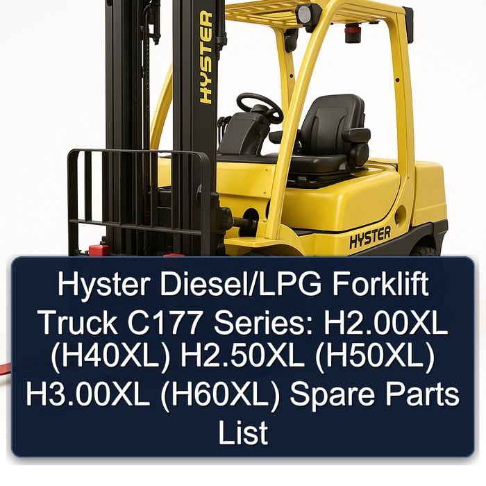 Hyster Diesel/LPG Forklift Truck C177 Series: H2.00XL (H40XL) H2.50XL (H50XL) H3.00XL (H60XL) Spare Parts List