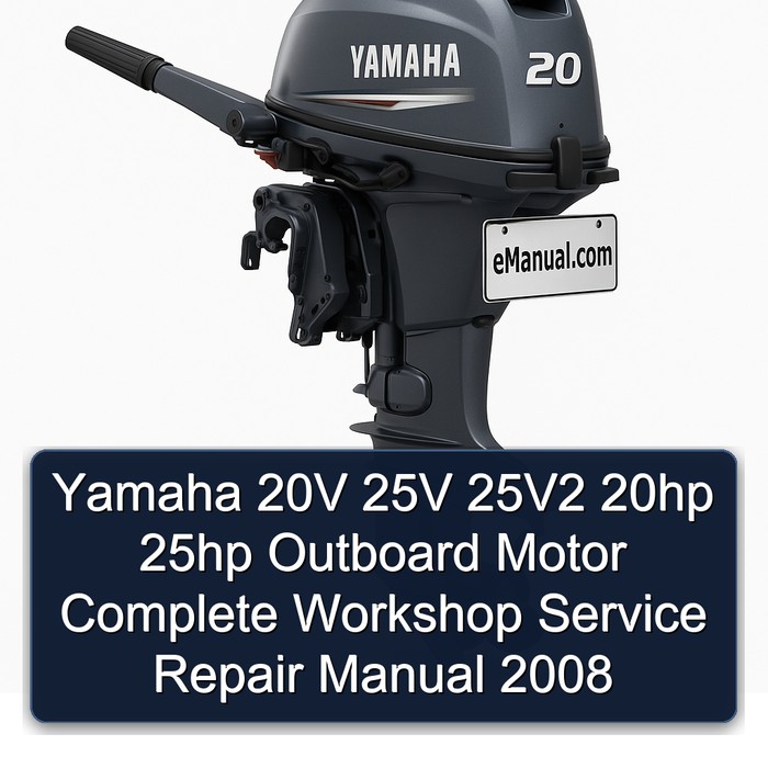 Yamaha 20V 25V 25V2 20hp 25hp Outboard Motor Manual completo de servicio y reparación del taller 2008