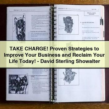 Take Charge Proven Strategies to Improve Your Business and Reclaim Your Life Today-David Sterling Showalter PDF Download