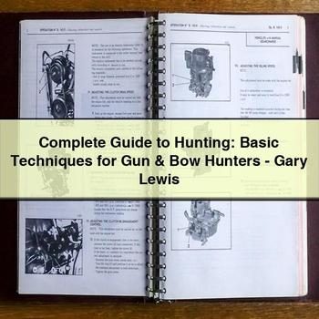Complete Guide to Hunting: Basic Techniques for Gun & Bow Hunters-Gary Lewis PDF Download