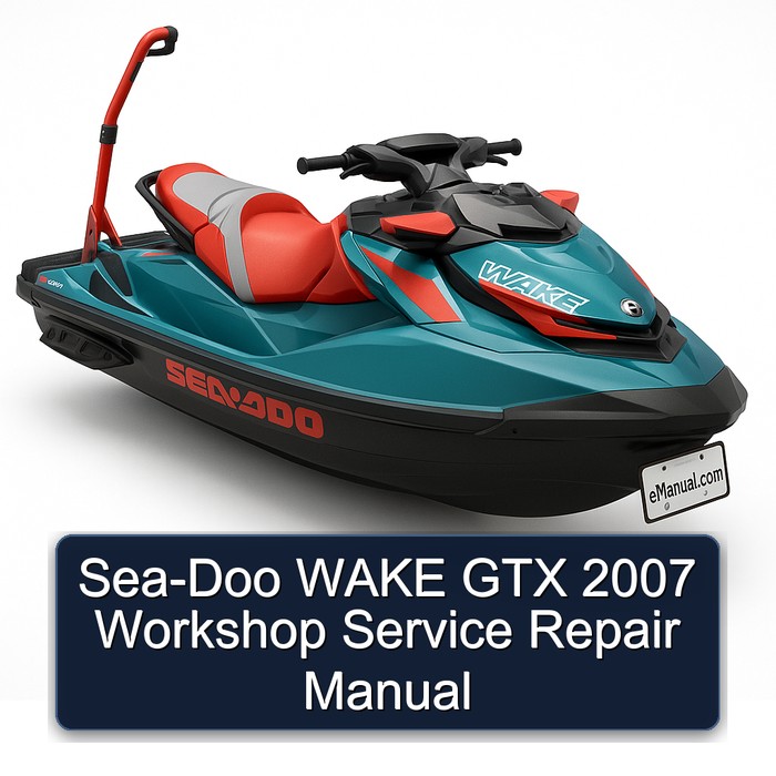 Sea-Doo WAKE GTX 2007 Workshop Manual de servicio y reparación