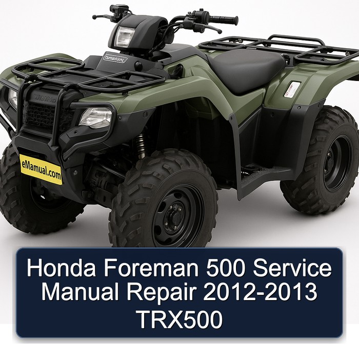 Honda Foreman 500 Service Manual Repair 2012-2013 TRX500