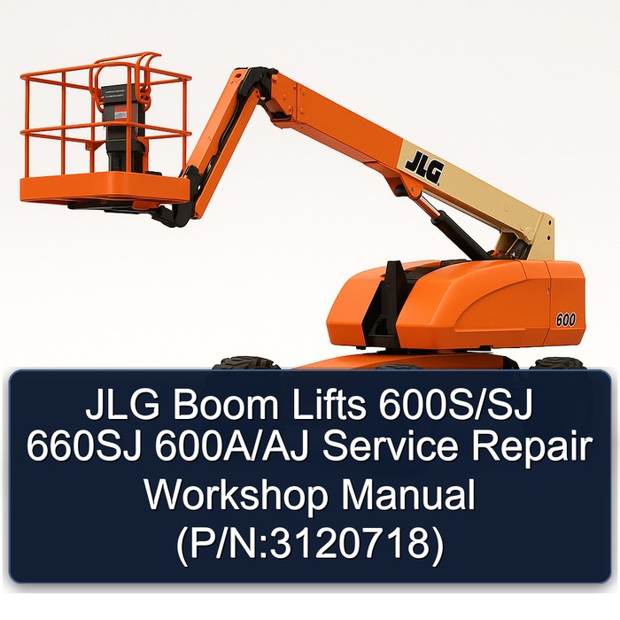 Jlg Boom Lifts 600S/Sj 660SJ 600A/Aj (P/N:3120718) Workshop Service Repair Manual PDF Download