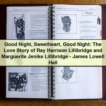 Good Night Sweetheart Good Night: the Love Story of Ray Harrison Lillibridge and Marguerite Jenike Lillibridge PDF Download